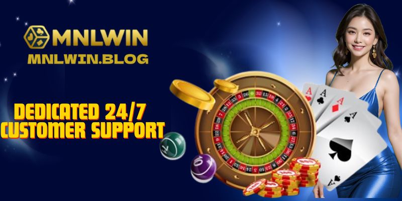 MNLWIN: The Future of Online Sports and Casino Betting 5 Dedicated 24/7 Customer Support