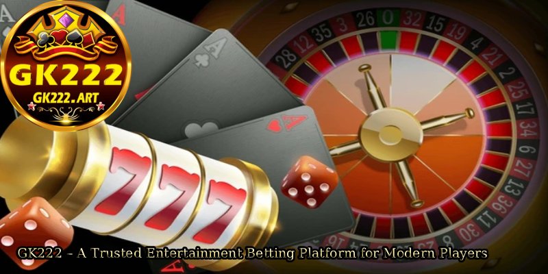GK222 – A Trusted Entertainment Betting Platform for Modern Players 1 GK222 – A Trusted Entertainment Betting Platform for Modern Players
