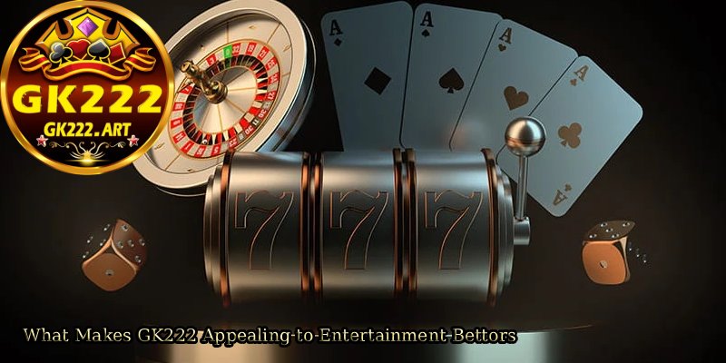 GK222 – A Trusted Entertainment Betting Platform for Modern Players 2 What Makes GK222 Appealing to Entertainment Bettors